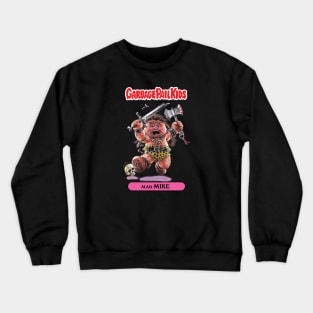 Mad Mike - Garbage Pail Kids Crewneck Sweatshirt